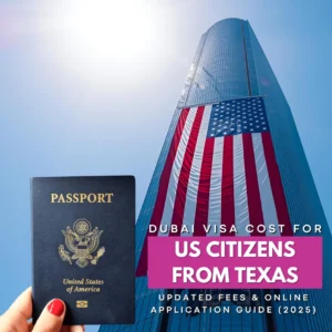 Dubai Visa for US Citizens – Updated Cost from Texas $